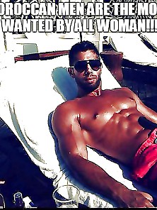 Moroccan Men Are The Most Wanted By All Woman!!!