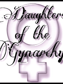 Daughters Of The Gynarchy