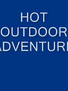 Hot Outdoor Adventure