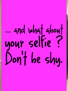 ...  And What About Your Selfie