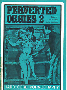 Perverted Orgies #2 - Vintage Porno Magazine