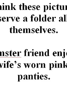 Wife's Pink Panties.